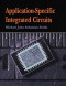 Application-Specific Integrated Circuits (The VLSI Systems Series)