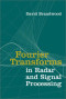 Fourier Transforms in Radar and Signal Processing (Artech House Radar Library)
