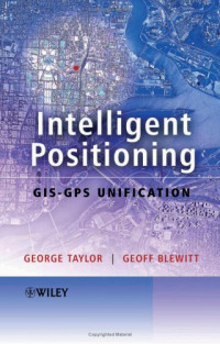 Intelligent Positioning: GIS-GPS Unification
