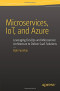Microservices, IoT and Azure: Leveraging DevOps and Microservice Architecture to deliver SaaS Solutions