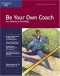 Be Your Own Coach: Your Pathway to Possibility (Crisp Fifty Minute Series)