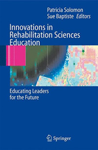 Innovations in Rehabilitation Sciences Education: Preparing Leaders for the Future