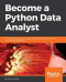 Become a Python Data Analyst: Perform exploratory data analysis and gain insight into scientific computing using Python