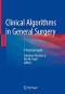Clinical Algorithms in General Surgery: A Practical Guide