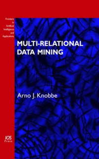 Multi-Relational Data Mining:  Volume 145 Frontiers in Artificial Intelligence and Applications