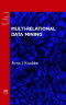 Multi-Relational Data Mining:  Volume 145 Frontiers in Artificial Intelligence and Applications