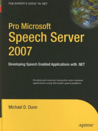 Pro Microsoft Speech Server 2007: Developing Speech Enabled Applications with .NET