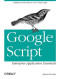 Google Script: Enterprise Application Essentials: Adding Functionality to Your Google Apps