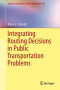 Integrating Routing Decisions in Public Transportation Problems (Springer Optimization and Its Applications)