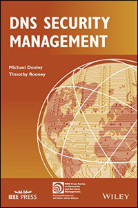 DNS Security Management (IEEE Press Series on Networks and Service Management)