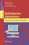 Multiobjective Optimization: Interactive and Evolutionary Approaches (Lecture Notes in Computer Science)