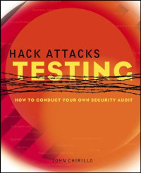 Hack Attacks Testing: How to Conduct Your Own Security Audit