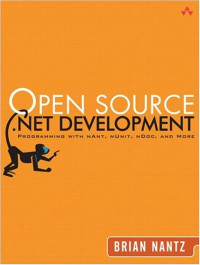 Open Source .NET Development : Programming with NAnt, NUnit, NDoc, and More