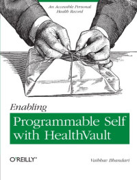 Enabling Programmable Self with HealthVault: An Accessible Personal Health Record