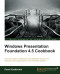 Windows Presentation Foundation 4.5 Cookbook