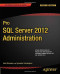 Pro SQL Server 2012 Administration (Professional Apress)