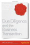 Due Diligence and the Business Transaction: Getting a Deal Done