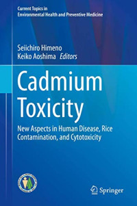 Cadmium Toxicity: New Aspects in Human Disease, Rice Contamination, and Cytotoxicity (Current Topics in Environmental Health and Preventive Medicine)