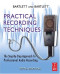 Practical Recording Techniques, Fifth Edition: The Step- by- Step Approach to Professional Audio Recording