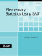 Elementary Statistics Using SAS