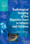 Radiological Imaging of the Digestive Tract in Infants and Children (Medical Radiology)