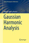 Gaussian Harmonic Analysis (Springer Monographs in Mathematics)