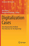 Digitalization Cases: How Organizations Rethink Their Business for the Digital Age (Management for Professionals)