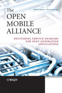 The Open Mobile Alliance: Delivering Service Enablers for Next-Generation Applications
