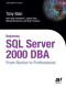 Beginning SQL Server 2000 DBA: From Novice to Professional