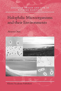 Halophilic Microorganisms and their Environments (Cellular Origin, Life in Extreme Habitats and Astrobiology)