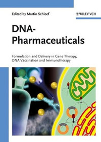 DNA-Pharmaceuticals: Formulation and Delivery in Gene Therapy, DNA Vaccination and Immunotherapy
