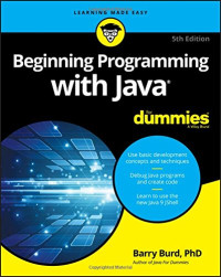 Beginning Programming with Java For Dummies (For Dummies (Computers))
