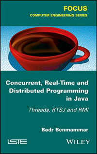 Concurrent, Real-Time and Distributed Programming in Java: Threads, RTSJ and RMI (Focus: Computer Science)
