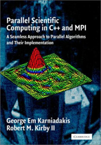 Parallel Scientific Computing in C++ and MPI: A Seamless Approach to Parallel Algorithms and their Implementation