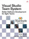 Visual Studio Team System: Better Software Development for Agile Teams