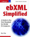 ebXML Simplified: A Guide to the New Standard for Global E Commerce