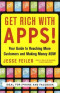 Get Rich with Apps!: Your Guide to Reaching More Customers and Making Money Now