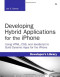 Developing Hybrid Applications for the iPhone: Using HTML, CSS, and JavaScript to Build Dynamic Apps for the iPhone