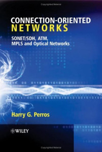 Connection-Oriented Networks: SONET/SDH, ATM, MPLS and Optical Networks