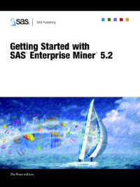 Getting Started With SAS Enterprise Miner 5.2