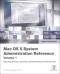 Apple Training Series : Mac OS X System Administration Reference, Volume 1 (Apple Training)