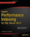 Expert Performance Indexing for SQL Server 2012 (Expert Apress)