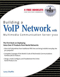 Building a VoIP Network with Nortel's Multimedia Communication Server 5100