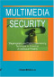 Multimedia Security : Steganography and Digital Watermarking Techniques for Protection of Intellectual Property