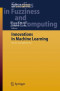 Innovations in Machine Learning: Theory and Applications (Studies in Fuzziness and Soft Computing)
