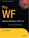Pro WF: Windows Workflow in .NET 3.0 (Expert's Voice in .Net)