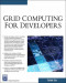 Grid Computing For Developers (Programming Series)