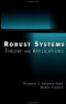 Robust Systems Theory and Applications (Adaptive and Learning Systems for Signal Processing, Communications and Control Series)