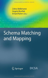 Schema Matching and Mapping (Data-Centric Systems and Applications)