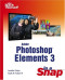 Adobe Photoshop Elements 3 in a Snap (Sams Teach Yourself)